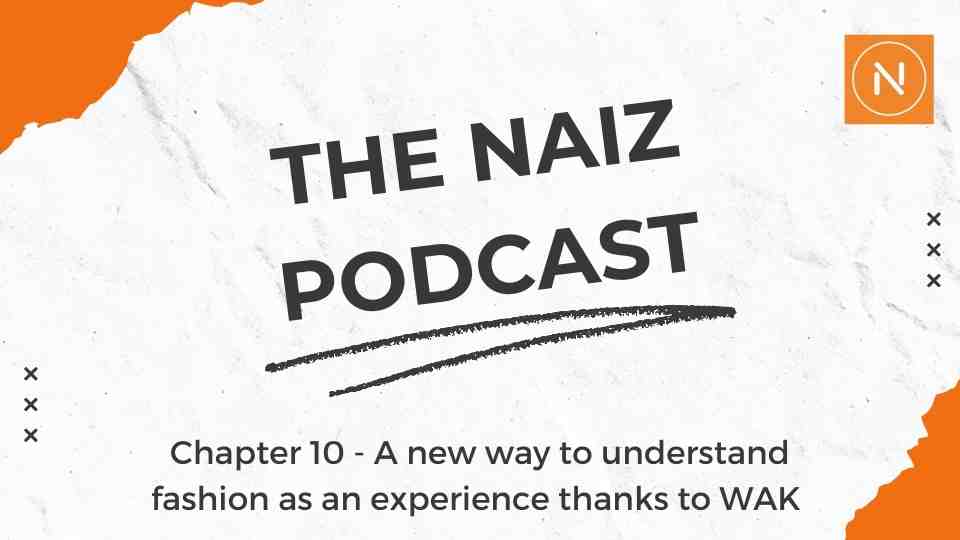The Naiz Podcast fashion